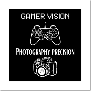 Gamer Vision, Photographer Precision. Posters and Art